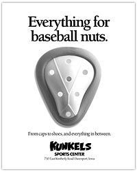 Everything for baseball nuts - From caps to shoes, and everything in between. Kunkels Sports Center.